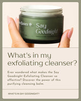 Say Goodnight Exfoliating Cleanser